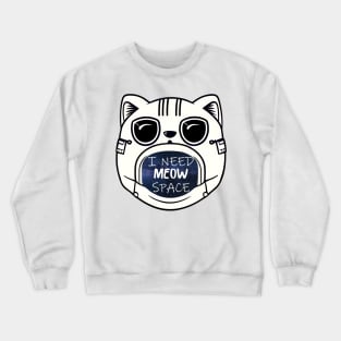 I Need Meow Space Astronaut Helmet Crewneck Sweatshirt